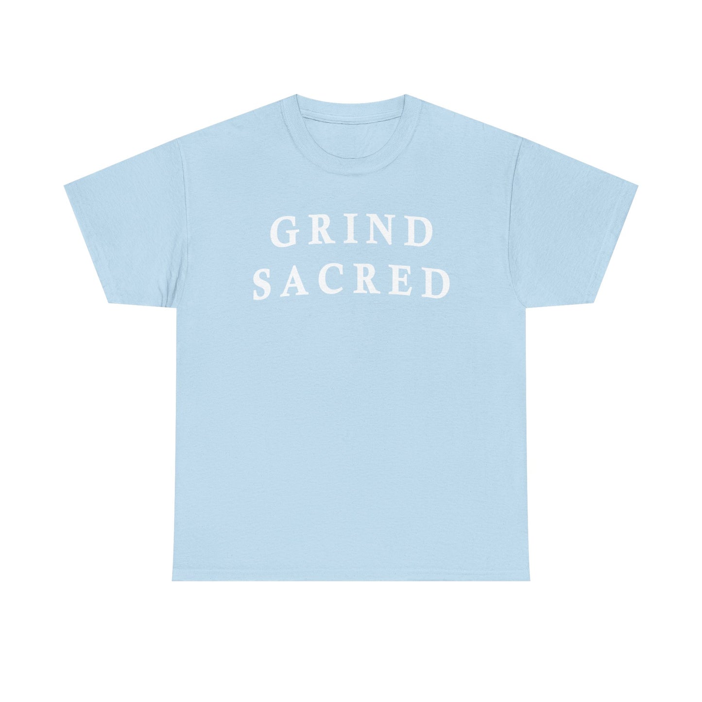 "Grind Sacred" Tee - Unisex Heavy Cotton