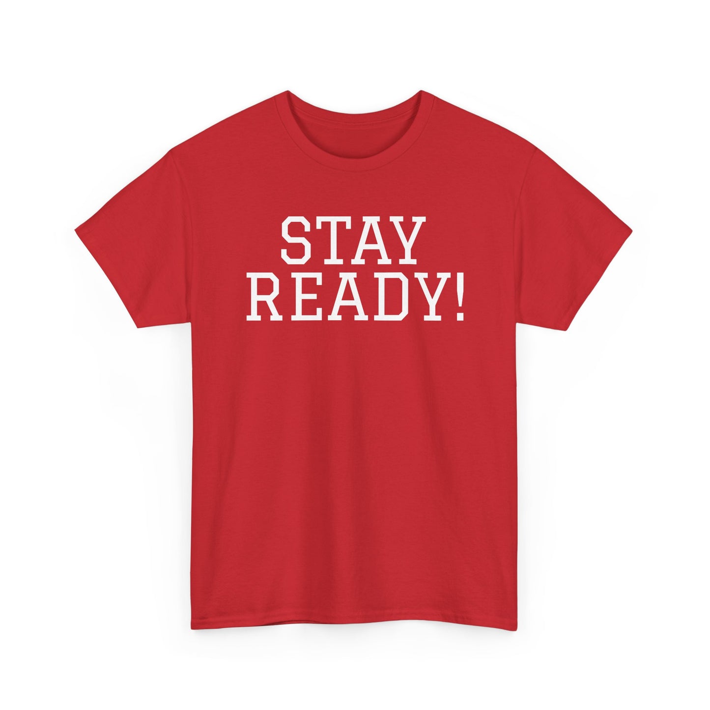 "Stay Ready!" an inspirational Unisex Tee