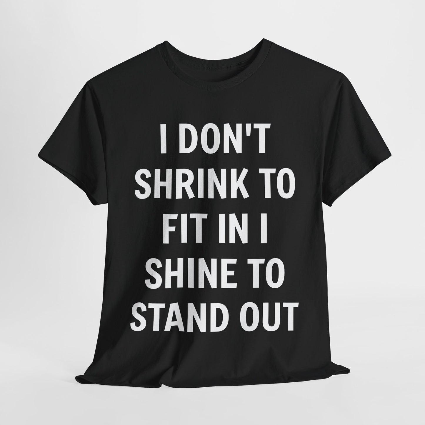 I Don't Shrink To Fit In Unisex Tee