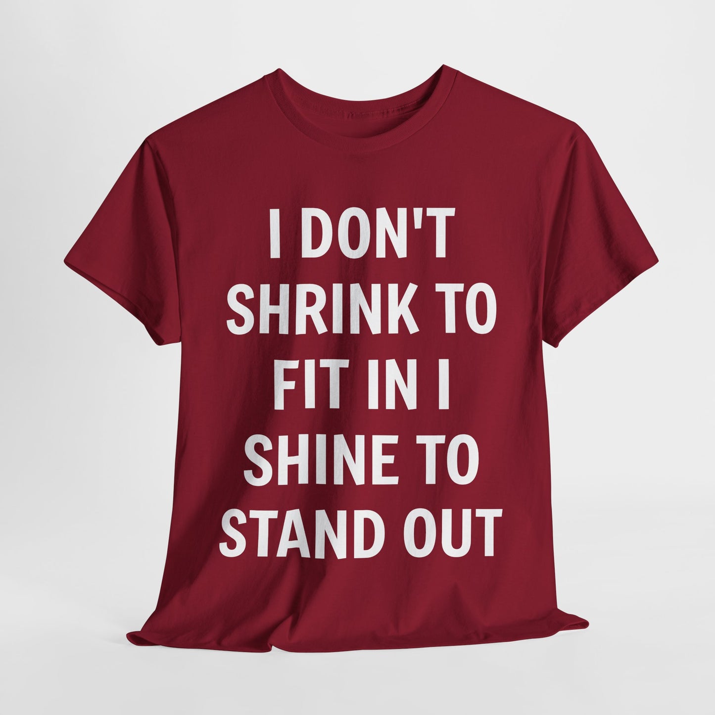 I Don't Shrink To Fit In Unisex Tee