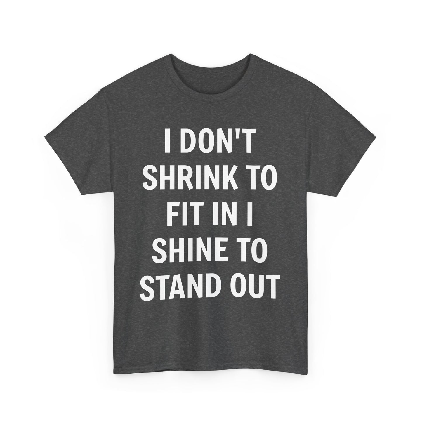 I Don't Shrink To Fit In Unisex Tee