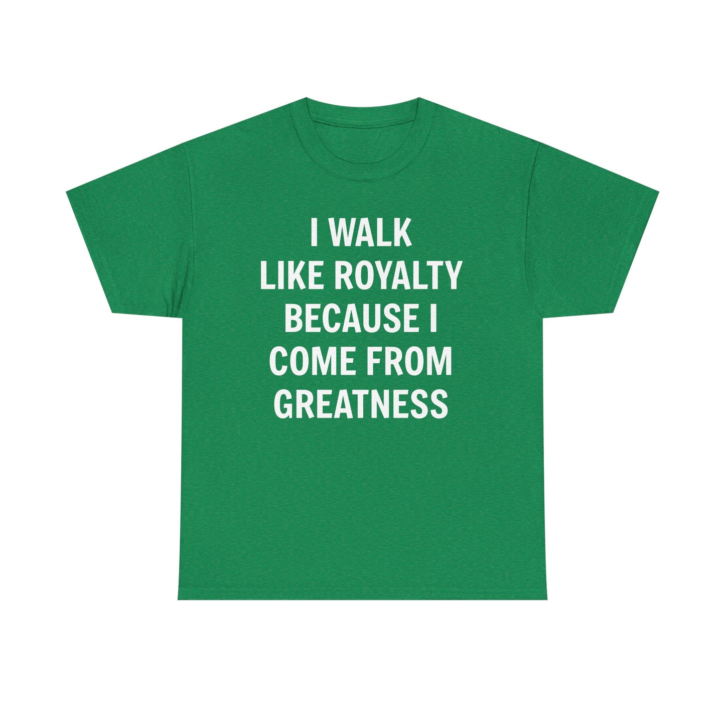 I Walk Like Royalty Unisex Tee