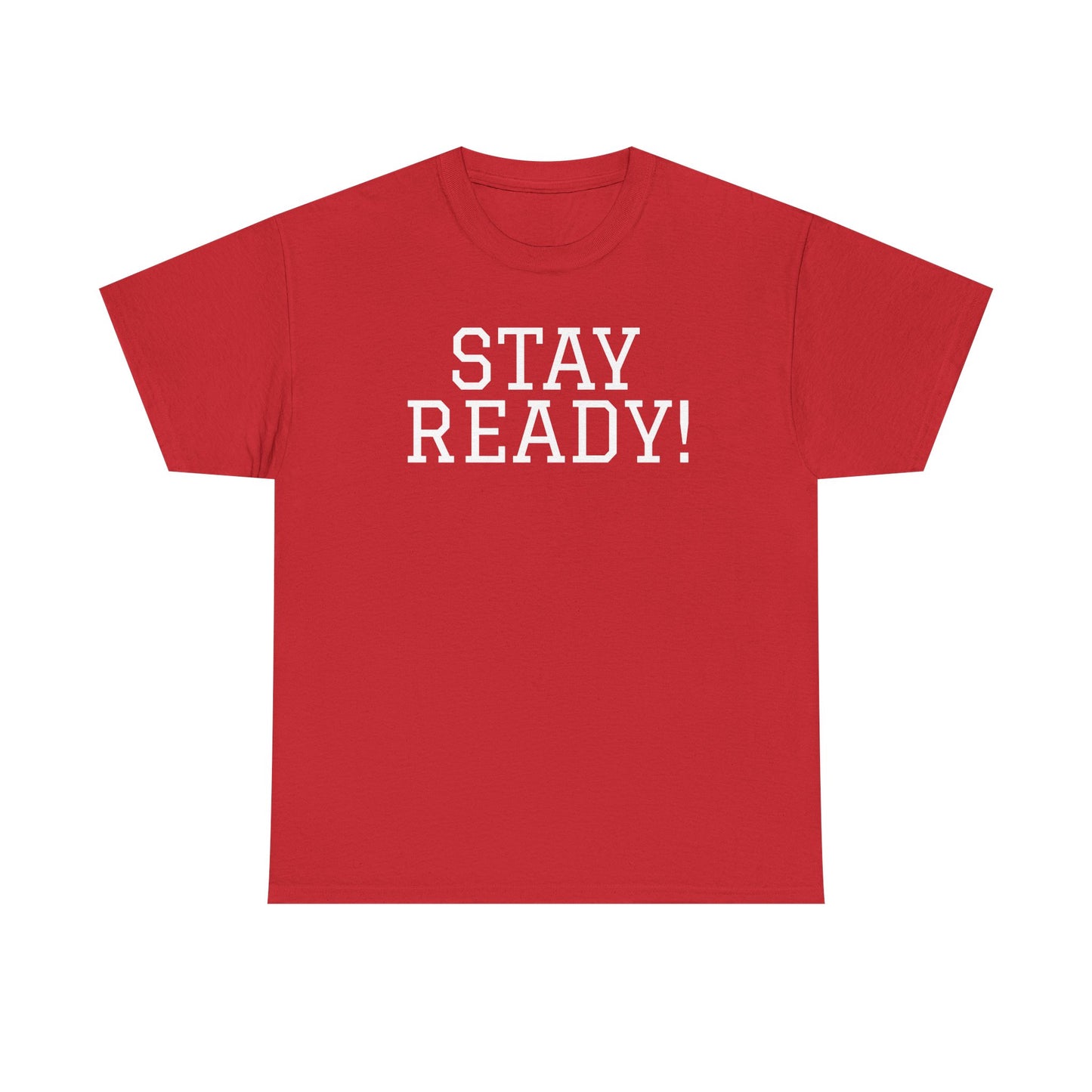 "Stay Ready!" an inspirational Unisex Tee