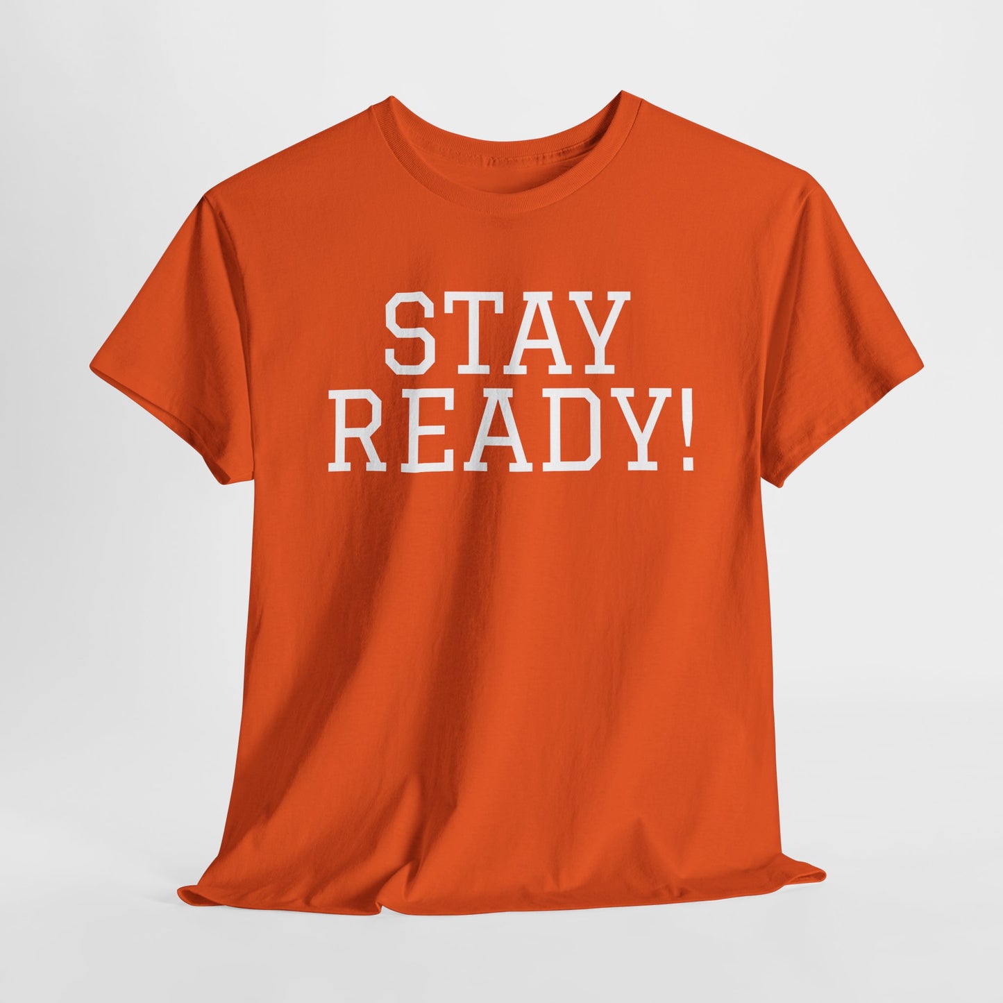 "Stay Ready!" an inspirational Unisex Tee