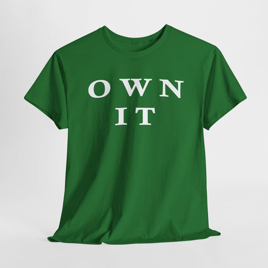 "Own It" Unisex Tee, Birthday Gift, Everyday Wear, Casual Style, Unisex Cotton Shirt