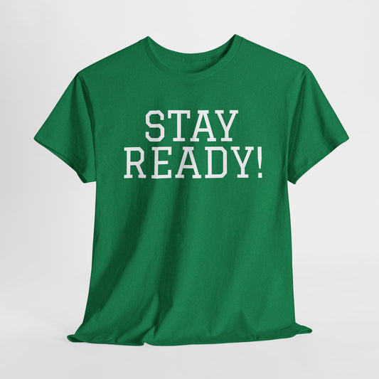 "Stay Ready!" an inspirational Unisex Tee